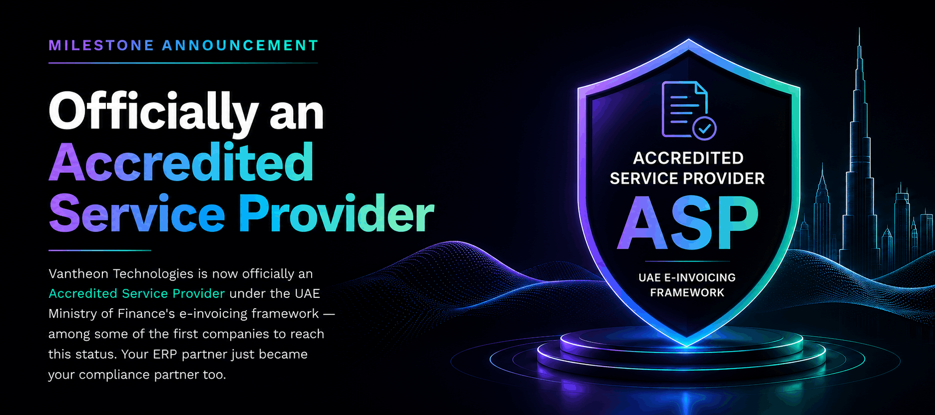 Vantheon Technologies Is Now an Accredited Service Provider (ASP) for UAE E-Invoicing – Here’s What That Means for YouÂ