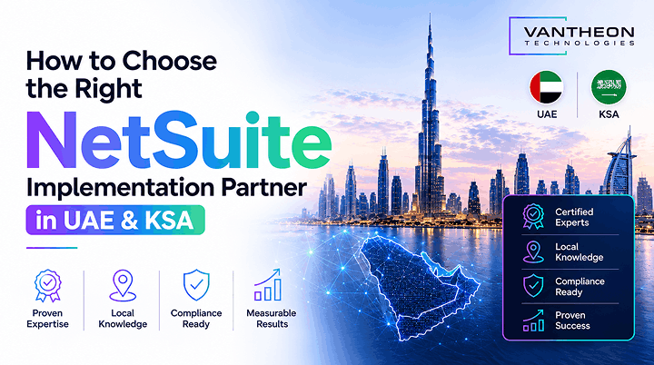 Key Criteria Businesses in UAE and KSA Use to Select the Right NetSuite Consultant